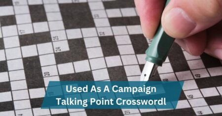 Used As A Campaign Talking Point Crosswordl